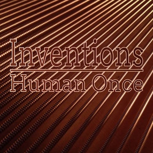 album art for the album Human Once by Inventions
